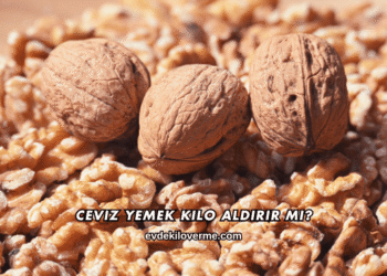 Ceviz Yemek Kilo Aldırır mı?