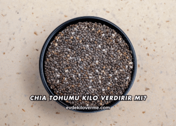 Chia Tohumu Kilo Verdirir mi?
