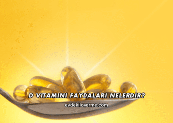 D Vitamini Faydaları Nelerdir?