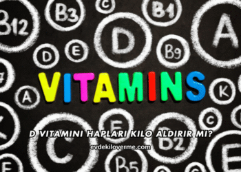 D Vitamini Hapları Kilo Aldırır mı?