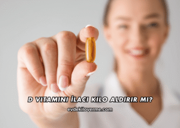 D Vitamini İlacı Kilo Aldırır mı?