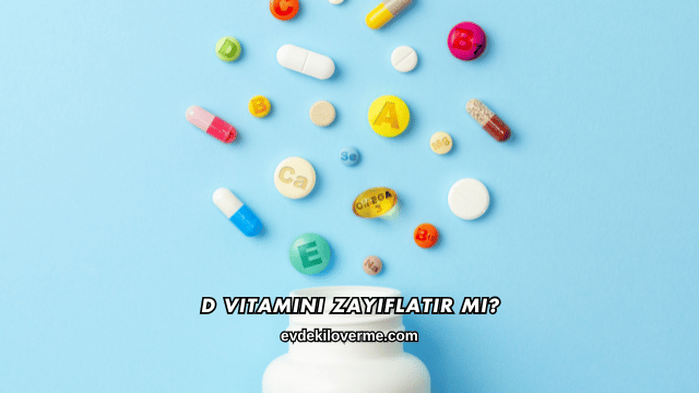 D Vitamini Zayıflatır mı?