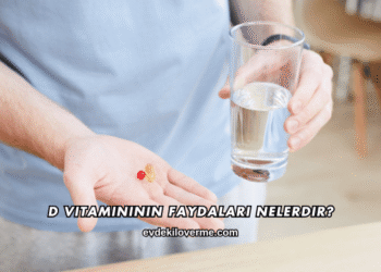 D Vitamininin Faydaları Nelerdir?