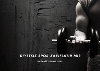Diyetsiz Spor Zayıflatır mı?