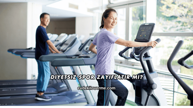 Diyetsiz Spor Zayıflatır mı?