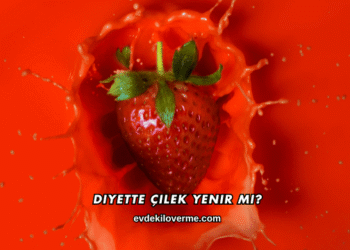 Diyette Çilek Yenir mi?
