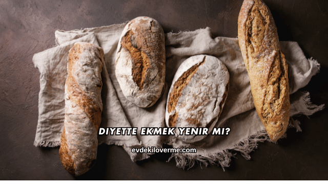 Diyette Ekmek Yenir mi?