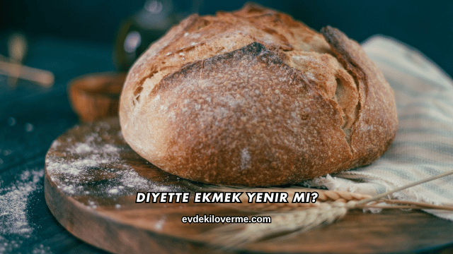 Diyette Ekmek Yenir mi?