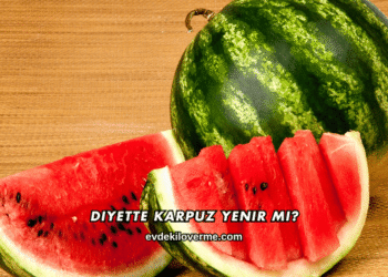 Diyette Karpuz Yenir mi?