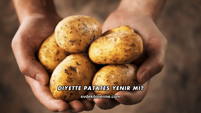 Diyette Patates Yenir mi?