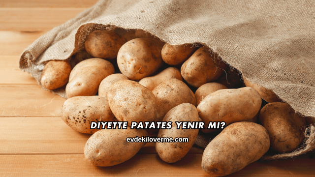 Diyette Patates Yenir mi?