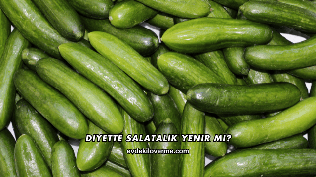Diyette Salatalık Yenir mi?
