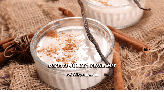 Diyette Sütlaç Yenir mi?
