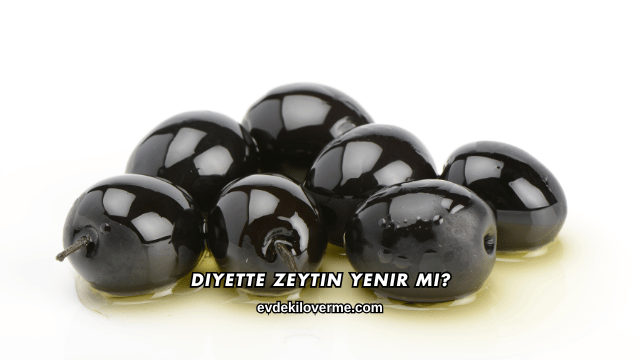 Diyette Zeytin Yenir mi?
