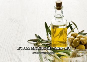 Diyette Zeytinyağı Yenir mi?