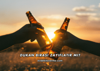 Dukan Birası Zayıflatır mı?