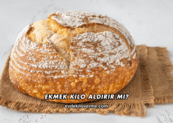 Ekmek Kilo Aldırır mı?