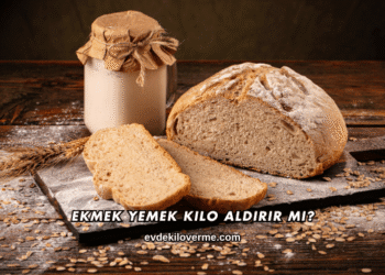 Ekmek Yemek Kilo Aldırır mı?
