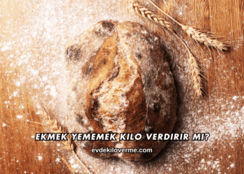 Ekmek Yememek Kilo Verdirir mi?