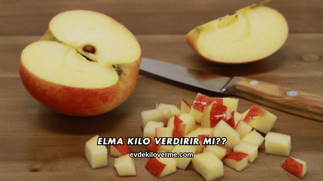 Elma Kilo Verdirir mi?