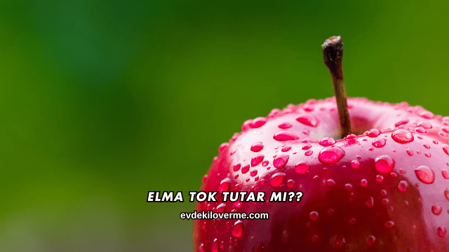 Elma Tok Tutar mı