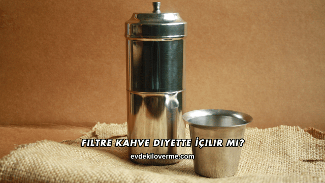 Filtre Kahve Diyette İçilir mi?