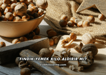 Fındık Yemek Kilo Aldırır mı?