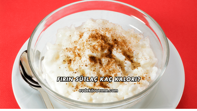Fırın Sütlaç Kaç Kalori?