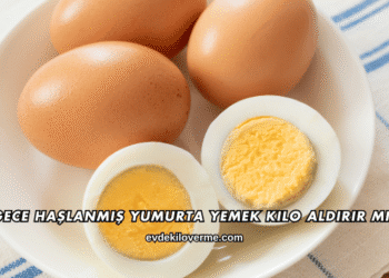 Gece Haşlanmış Yumurta Yemek Kilo Aldırır mı?