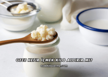 Gece Kefir İçmek Kilo Aldırır mı?