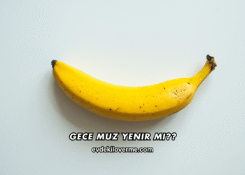 Gece Muz Yenir mi?