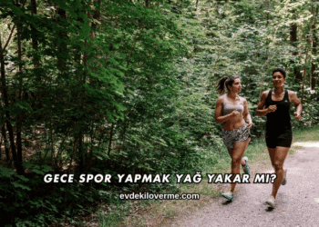 Gece Spor Yapmak Yağ Yakar mı?