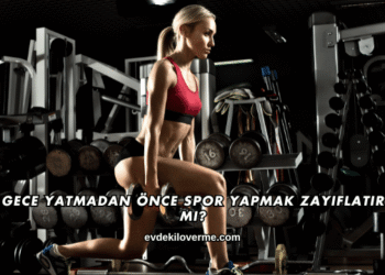 Gece Yatmadan Önce Spor Yapmak Zayıflatır mı?