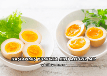 Haşlanmış Yumurta Kilo Aldırır mı?