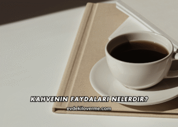 Kahvenin Faydaları Nelerdir?