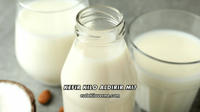 Kefir Kilo Aldırır mı?