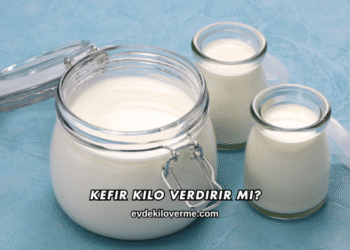 Kefir Kilo Verdirir mi?
