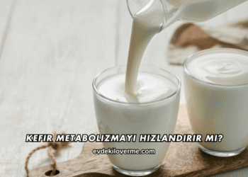 Kefir Metabolizmayı Hızlandırır mı?
