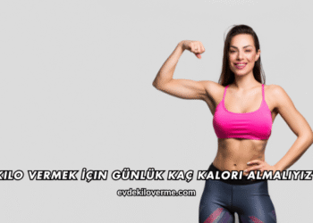 Kilo Vermek İçin Günlük Kaç Kalori Almalıyız?