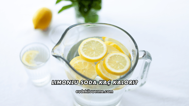 Limonlu Soda Kaç Kalori?