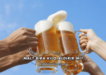 Malt Bira Kilo Aldırır mı?