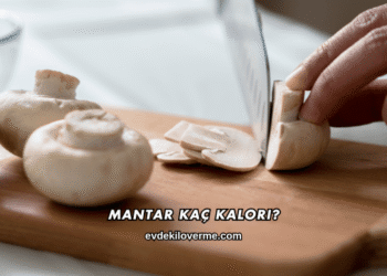 Mantar Kaç Kalori?