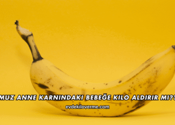 Muz Anne Karnındaki Bebeğe Kilo Aldırır mı?