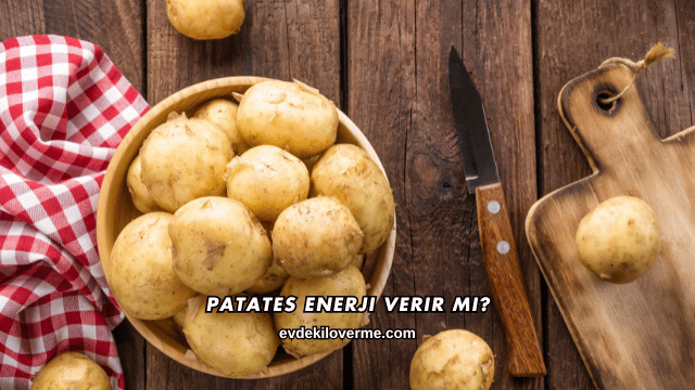Patates Enerji Verir mi?