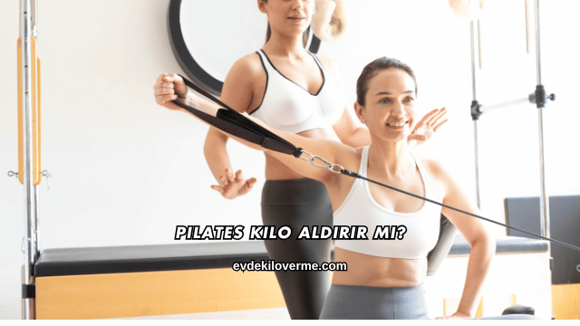 Pilates Kilo Aldırır mı?