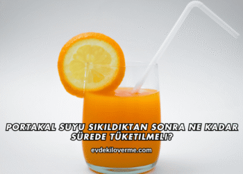 Portakal Suyu Sıkıldıktan Sonra Ne Kadar Sürede Tüketilmeli?