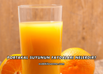 Portakal Suyunun Faydaları Nelerdir?