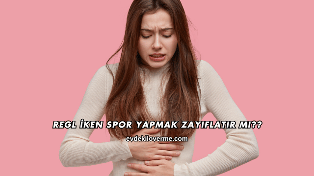 Regl İken Spor Yapmak Zayıflatır mı?