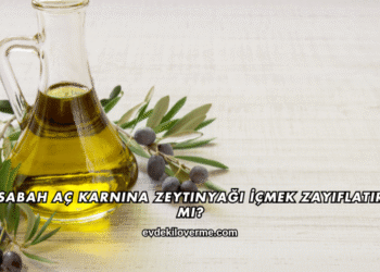 Sabah Aç Karnına Zeytinyağı İçmek Zayıflatır mı