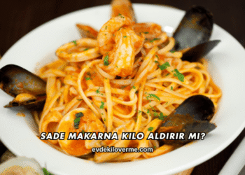 Sade Makarna Kilo Aldırır mı?